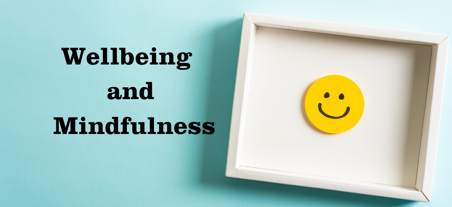 Wellbeing &amp; Mindfulness